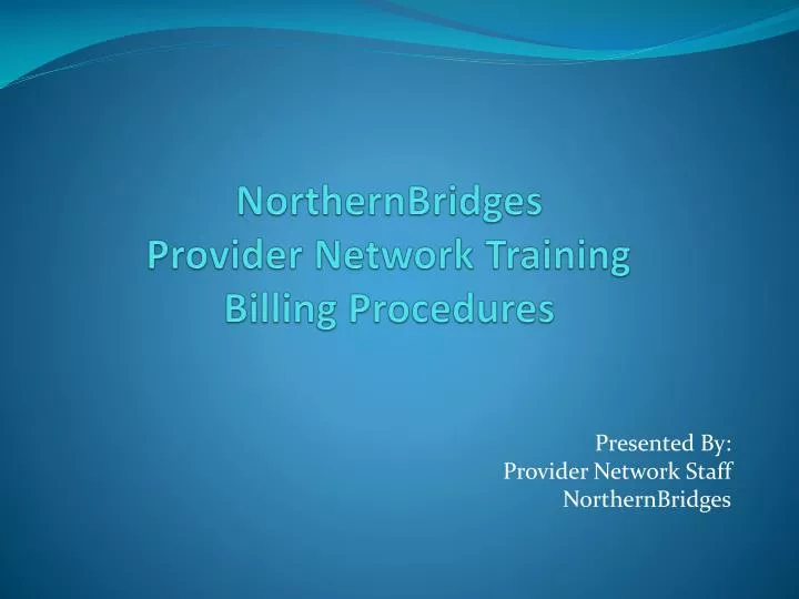 northernbridges provider network training billing procedures