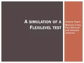 A simulation of a Flexilevel test