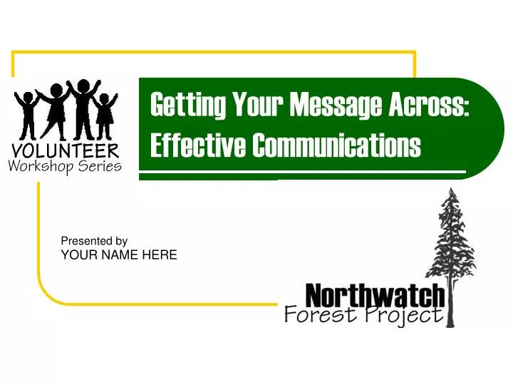 getting your message across effective communications
