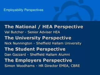 The National / HEA Perspective Val Butcher - Senior Adviser HEA The University Perspective