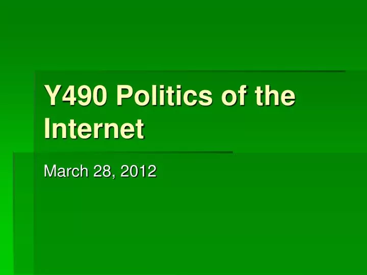 y490 politics of the internet