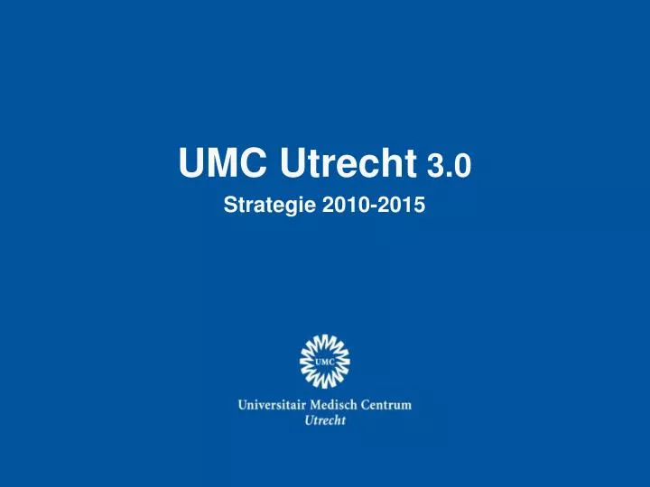 umc utrecht 3 0 strategie 2010 2015