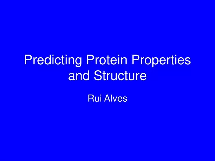 predicting protein properties and structure