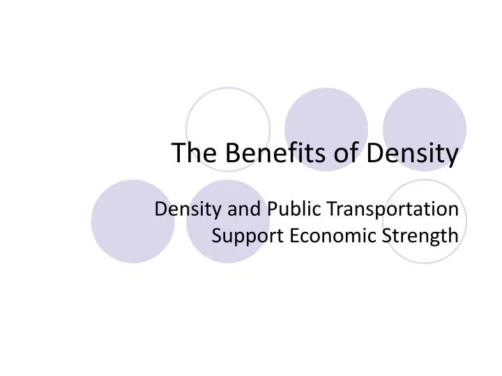 the benefits of density