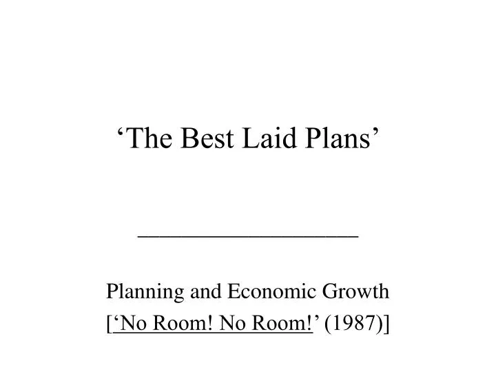 the best laid plans