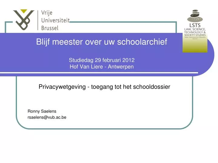 blijf meester over uw schoolarchief studiedag 29 februari 2012 hof van liere antwerpen