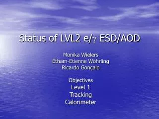 Status of LVL2 e/ ? ESD/AOD