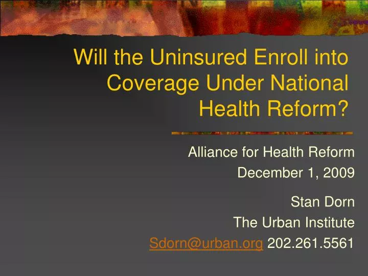 will the uninsured enroll into coverage under national health reform