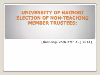 UNIVERSITY OF NAIROBI ELECTION OF NON-TEACHING MEMBER TRUSTEES: