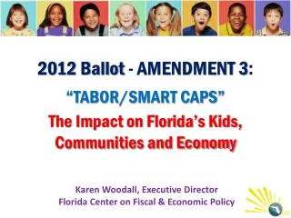 Karen Woodall, Executive Director Florida Center on Fiscal &amp; Economic Policy