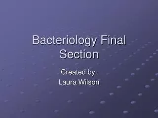 Bacteriology Final Section