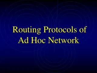 Routing Protocols of Ad Hoc Network