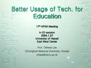Prof. Okhwa Lee (Chungbuk National University, Korea) ohlee@cbnu.ac.kr