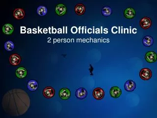 Basketball Officials Clinic 2 person mechanics