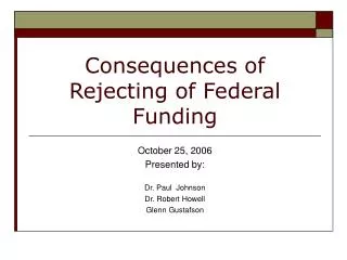 Consequences of Rejecting of Federal Funding