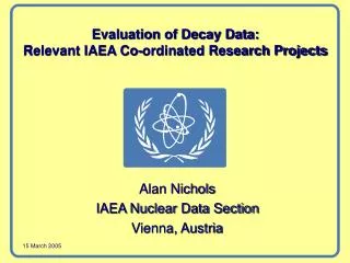 Evaluation of Decay Data: Relevant IAEA Co-ordinated Research Projects