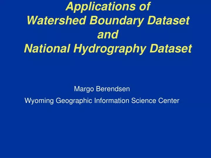 applications of watershed boundary dataset and national hydrography dataset
