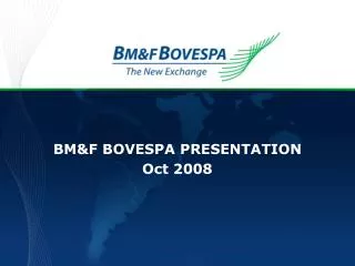 BM&amp;F BOVESPA PRESENTATION Oct 2008
