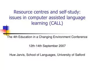 Resource centres and self-study: issues in computer assisted language learning (CALL)