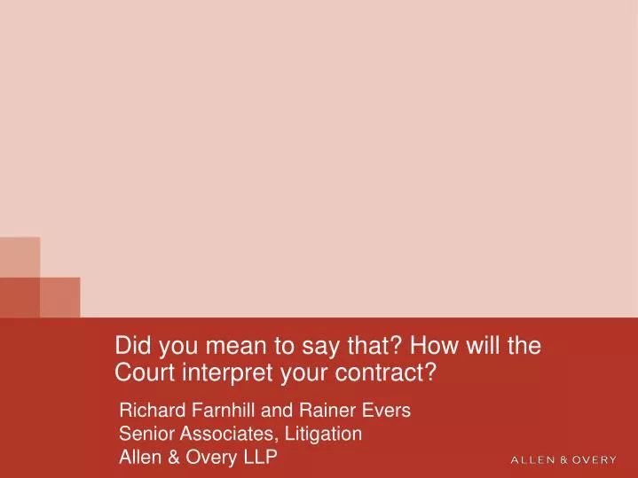 did you mean to say that how will the court interpret your contract