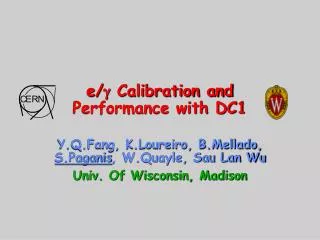 e/ g Calibration and Performance with DC1