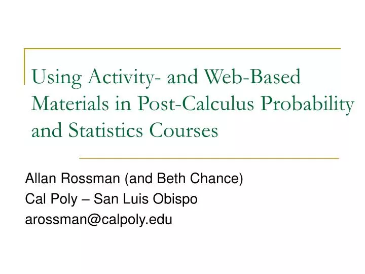 using activity and web based materials in post calculus probability and statistics courses