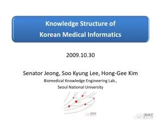 2009.10.30 Senator Jeong, Soo Kyung Lee, Hong-Gee Kim Biomedical Knowledge Engineering Lab.,