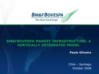 BM&amp;FBOVESPA MARKET INFRASTRUCTURE: A VERTICALLY INTEGRATED MODEL