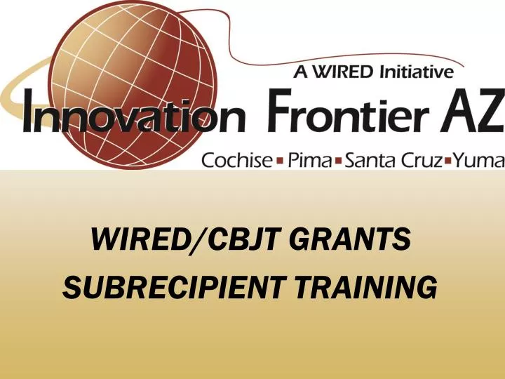 wired cbjt grants subrecipient training