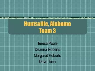 Huntsville, Alabama Team 3