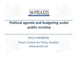 P olitical agenda and budgeting under public scrutiny