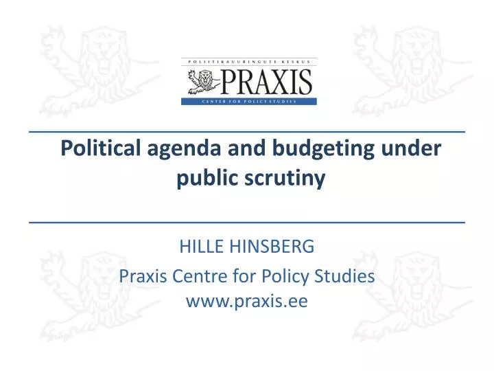 p olitical agenda and budgeting under public scrutiny