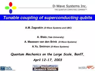 D-Wave Systems Inc. THE QUANTUM COMPUTING COMPANY TM