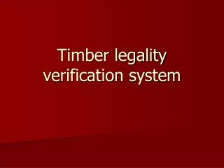 Timber legality verification system