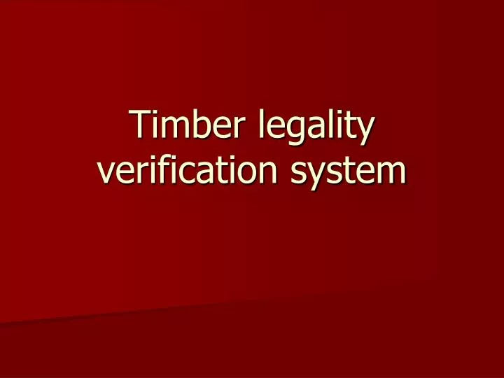 timber legality verification system