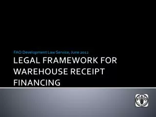 LEGAL FRAMEWORK FOR WAREHOUSE RECEIPT FINANCING