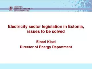 Electricity sector legislation in Estonia , issues to be solved