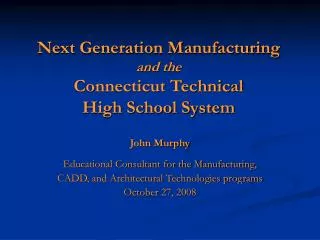 Next Generation Manufacturing and the Connecticut Technical High School System