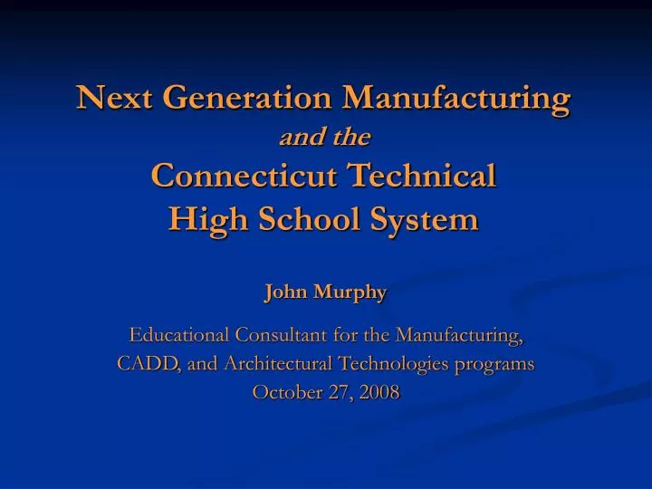 next generation manufacturing and the connecticut technical high school system