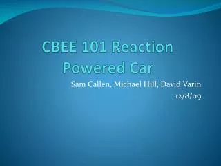 CBEE 101 Reaction Powered Car