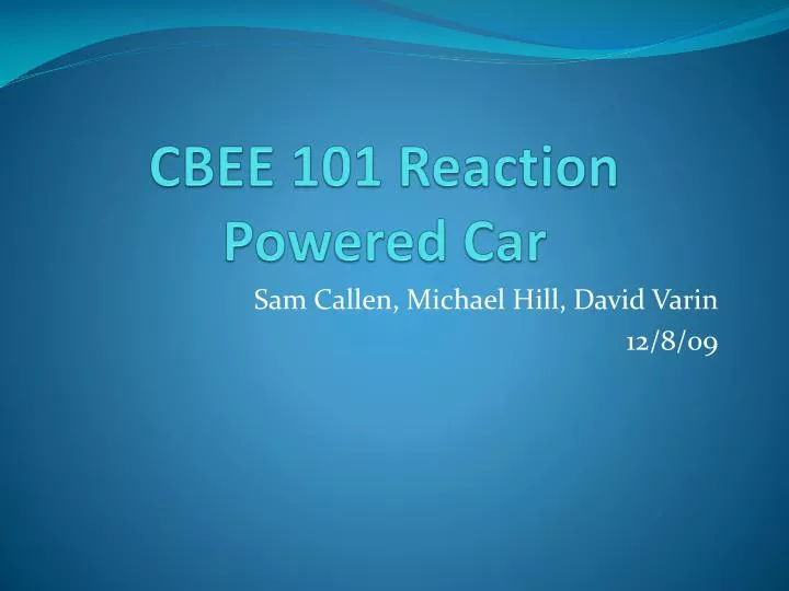cbee 101 reaction powered car