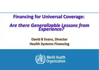 David B Evans, Director Health Systems Financing
