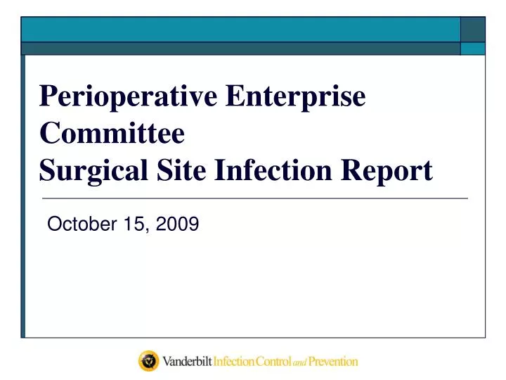 perioperative enterprise committee surgical site infection report