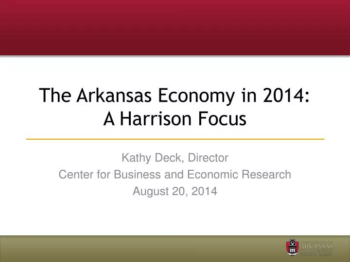 the arkansas economy in 2014 a harrison focus