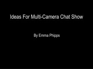 Ideas For Multi-Camera Chat Show