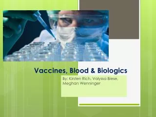 Vaccines, Blood &amp; Biologics