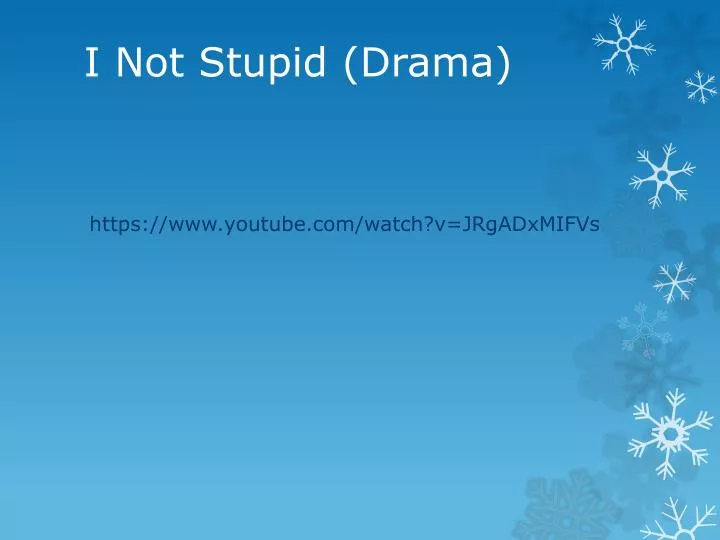 i not stupid drama