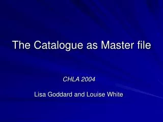 The Catalogue as Master file