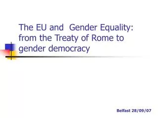 The EU and Gender Equality: from the Treaty of Rome to gender democracy