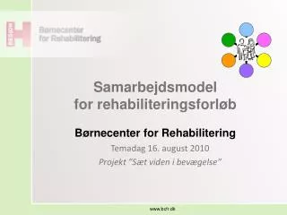 Samarbejdsmodel for rehabiliteringsforløb Børnecenter for Rehabilitering